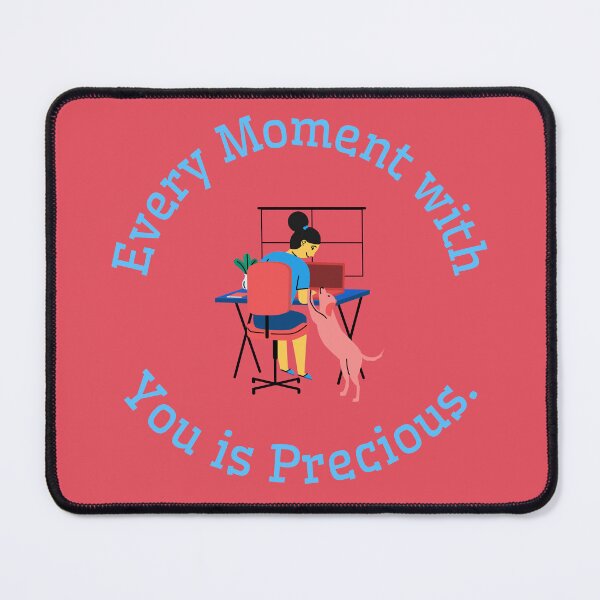 Item preview, Every moment with you is precious. designed and sold by Snarkers Promotions .