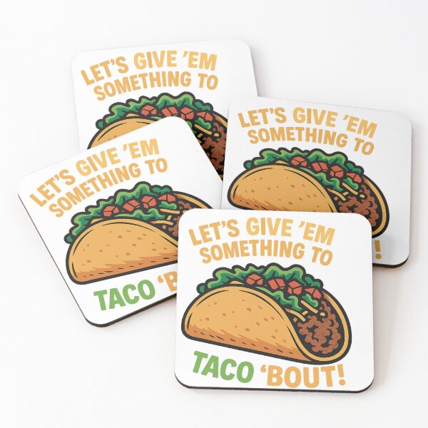 Item preview, Let’s give ‘em something to Taco about! designed and sold by Fluff and Tough.