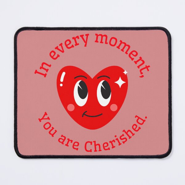 Item preview, In every moment, you are cherished. designed and sold by Snarkers Promotions .