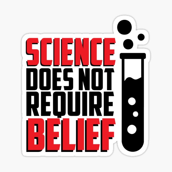 Item preview, Science Does Not Require Belief designed and sold by TheCalebKing.