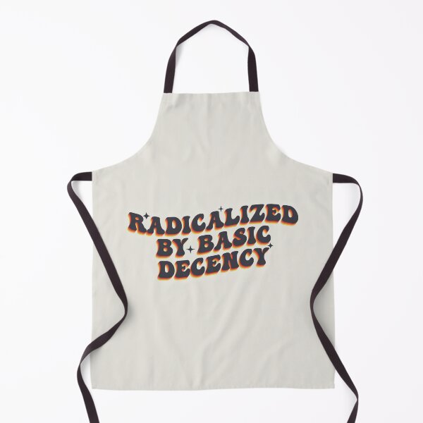 Item preview, Radicalized By Basic Decency Bold Statement designed and sold by SweetLog.