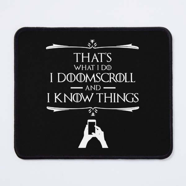 Item preview, That's What I Do - I Doomscroll And I Know Things designed and sold by Cat Lady Designs.