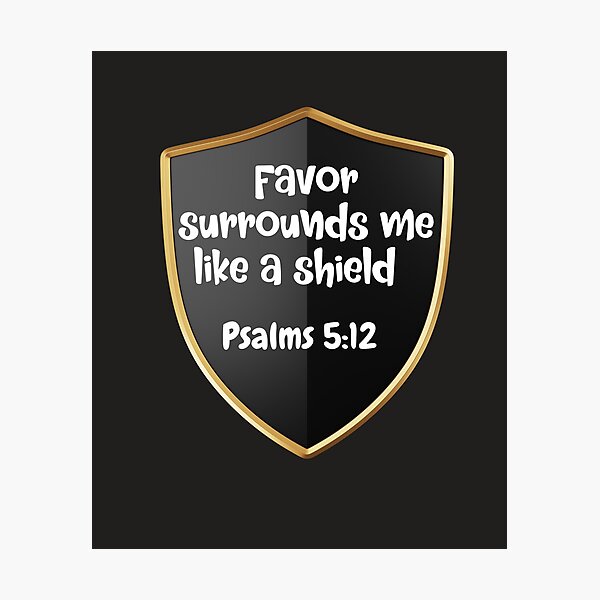 Item preview, Favor Surrounds Me Like A Shield Tshirts  designed and sold by Shevonda Thomas.