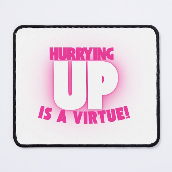 Item preview, Hurrying Up Is A Virtue! designed and sold by The Sonic Studio.