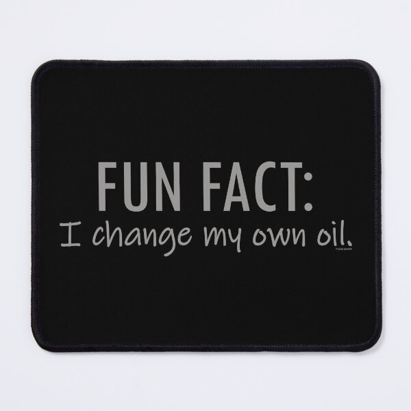 Item preview, Fun fact: I change my own oil. designed and sold by Automotive Art by Greg.