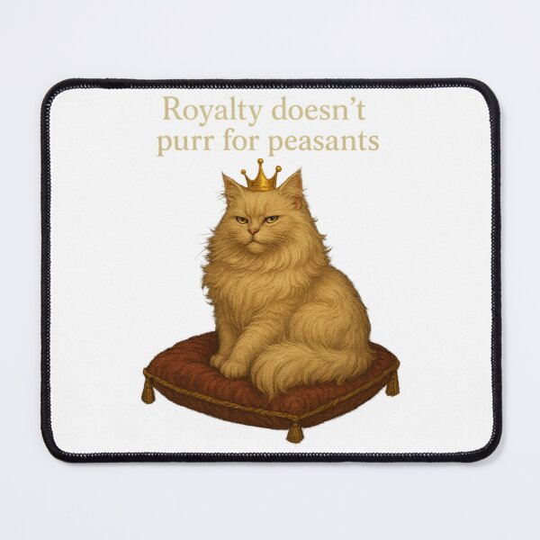 Item preview, Royalty does not purr for peasants cat print designed and sold by TNCALakeDropLLC.