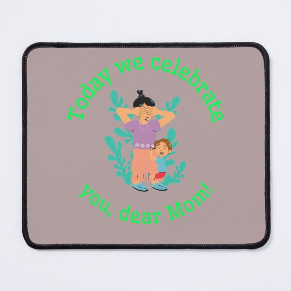 Item preview, Today we celebrate you, dear Mom! designed and sold by Snarkers Promotions .
