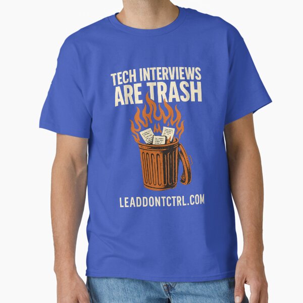 Item preview, Tech Interviews Are Trash designed and sold by LeadDontCtrl.