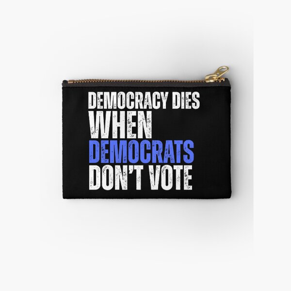 Item preview, Democracy Dies When Democrats Don't Vote Political Text Design designed and sold by EarthArtDesigns.