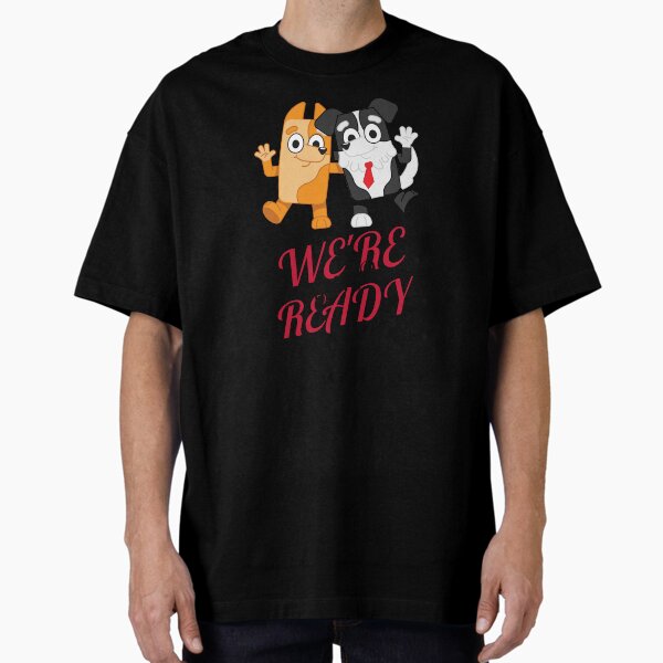 Item preview, WE'RE READY - BLUEY AND BINGO designed and sold by AKreation.