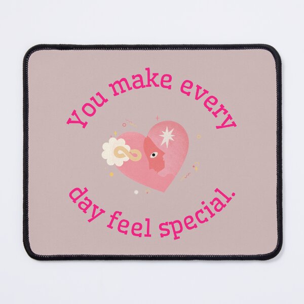 Item preview, You make every day feel special. designed and sold by Snarkers Promotions .