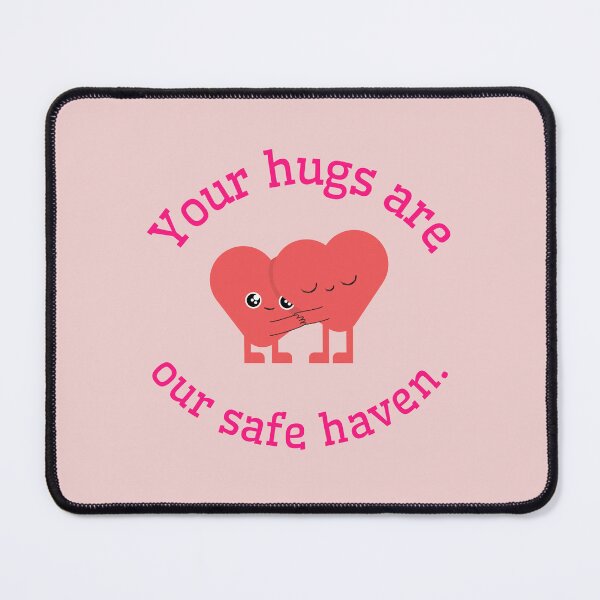 Item preview, Your hugs are our safe haven. designed and sold by Snarkers Promotions .