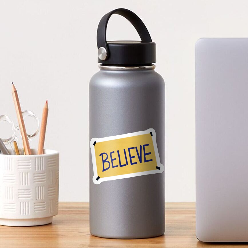 Believe Poster || Ted Lasso Inspired Sticker