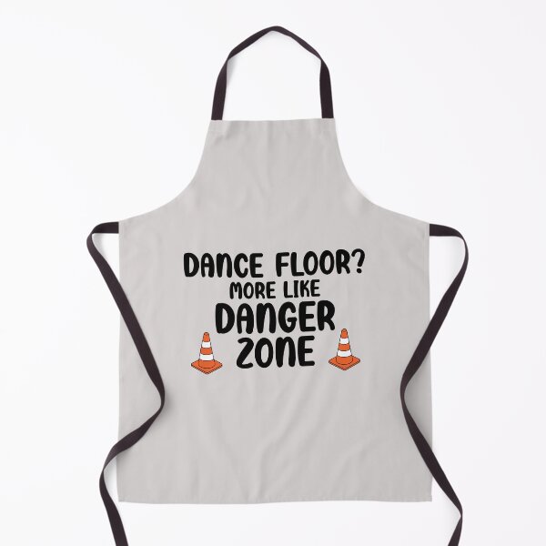 Item preview, Dance Floor? More Like Danger Zone. Version 2 designed and sold by ArthousePromos.