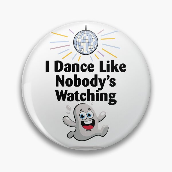 Item preview, I Dance Like Nobody's Watching. Version 4 designed and sold by ArthousePromos.
