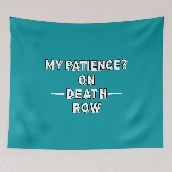 Item preview, Edgy Sarcastic Quote – My Patience? On Death Row designed and sold by PrintableHaven.