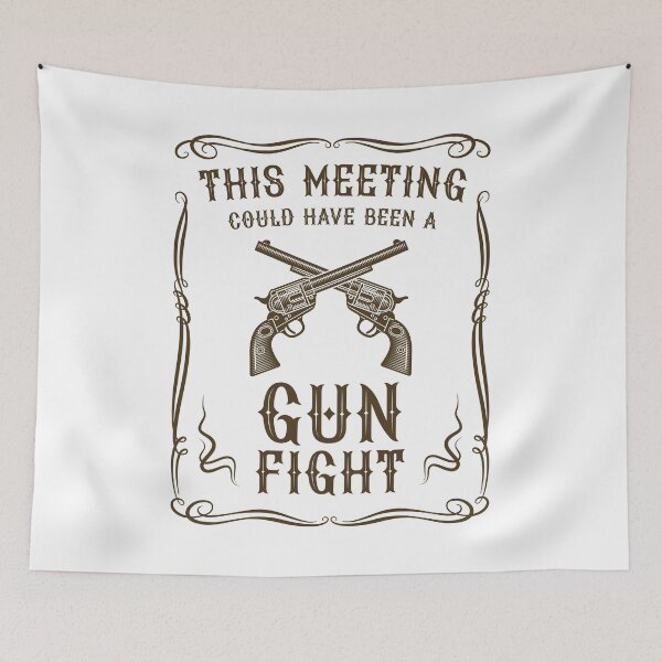Item preview, This meeting could have been a gun fight (on light colors) designed and sold by messy-nessie.