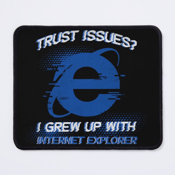 Item preview, Trust Issues? I Grew Up with Internet Explorer – Vintage Browser Tech Humor designed and sold by Honominu.