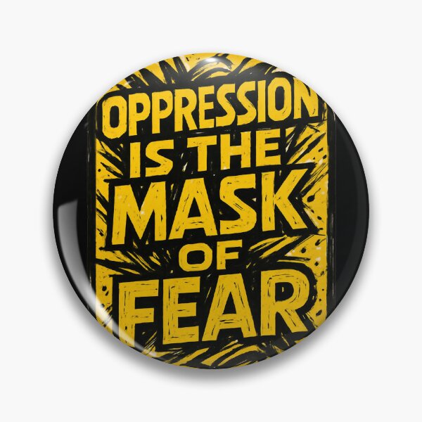 Item preview, Oppression is the mask of fear designed and sold by Sturdust.