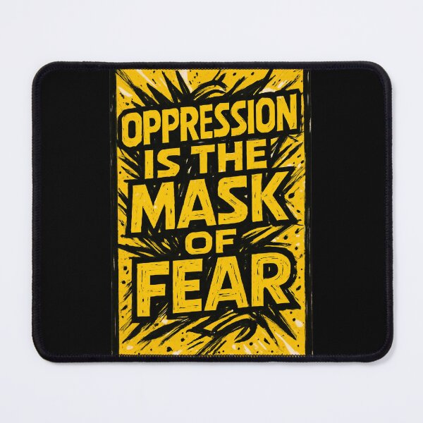 Item preview, Oppression is the mask of fear designed and sold by Sturdust.