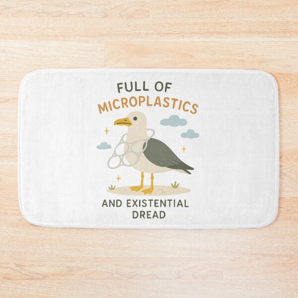 Item preview, Full of Microplastics and Existential Dreads designed and sold by BarelyDesigned.
