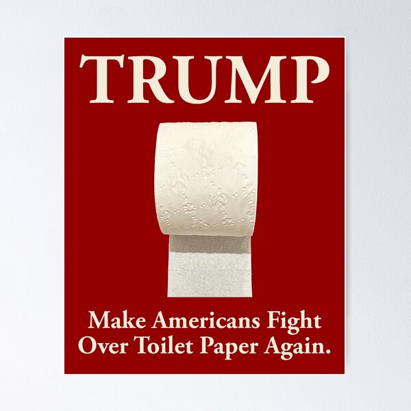 Item preview, Trump make Americans fight over toilet paper again  designed and sold by Rachel the Artist .