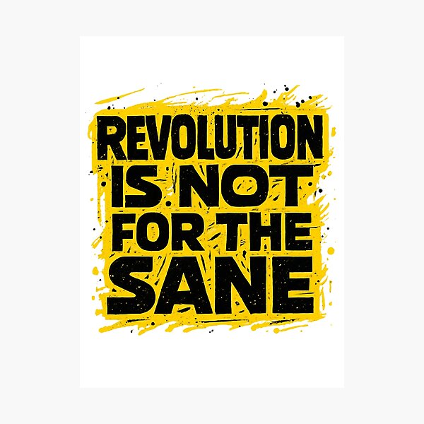 Item preview, REVOLUTION IS NOT FOR THE SANE designed and sold by Sturdust.