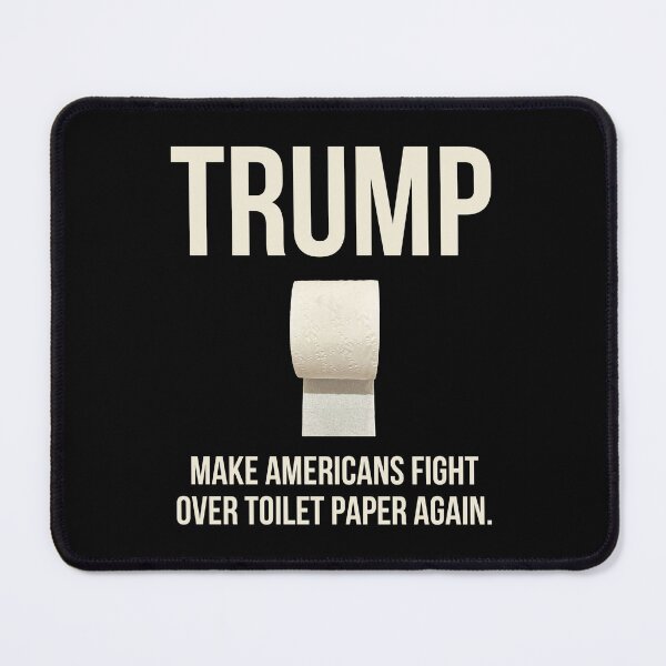 Item preview, Trump make Americans fight over toilet paper again  designed and sold by Rachel the Artist .