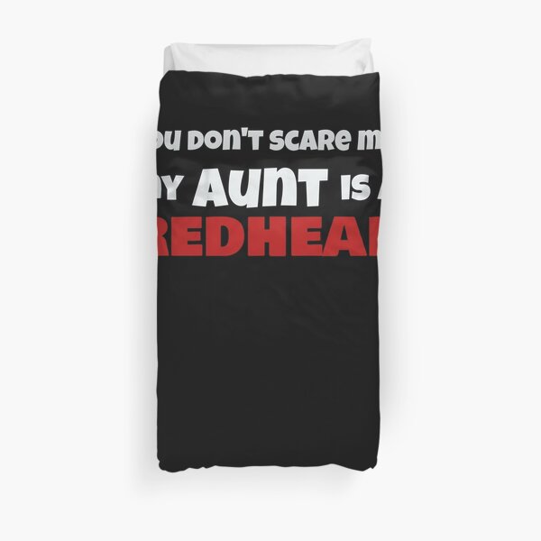 Dont Scare Me My Aunt is a RedHead Ginger Pride Duvet Cover