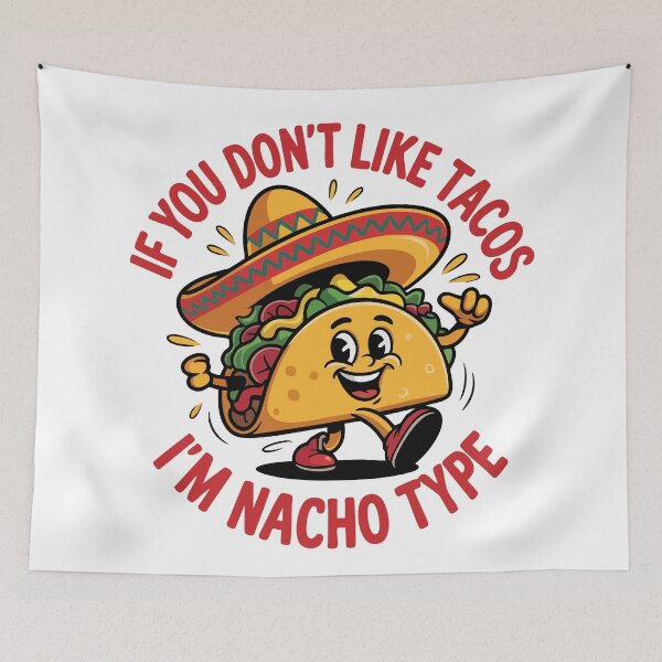 Item preview, Funny Taco Pun – Nacho Type Food Humor Cartoon designed and sold by graphicnew.