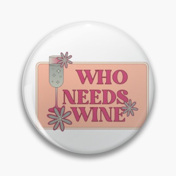 Item preview, Who Needs Wine designed and sold by RSTrrendywear.