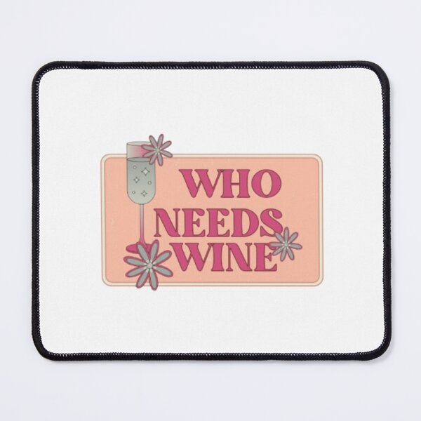 Item preview, Who Needs Wine designed and sold by RSTrrendywear.