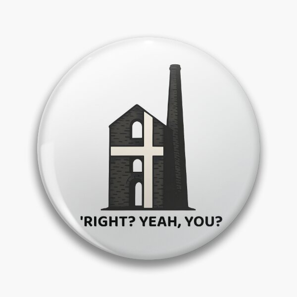 Item preview, “’Right? Yeah, You?” – Cornish Engine House Design with Local Dialect designed and sold by celtveor.