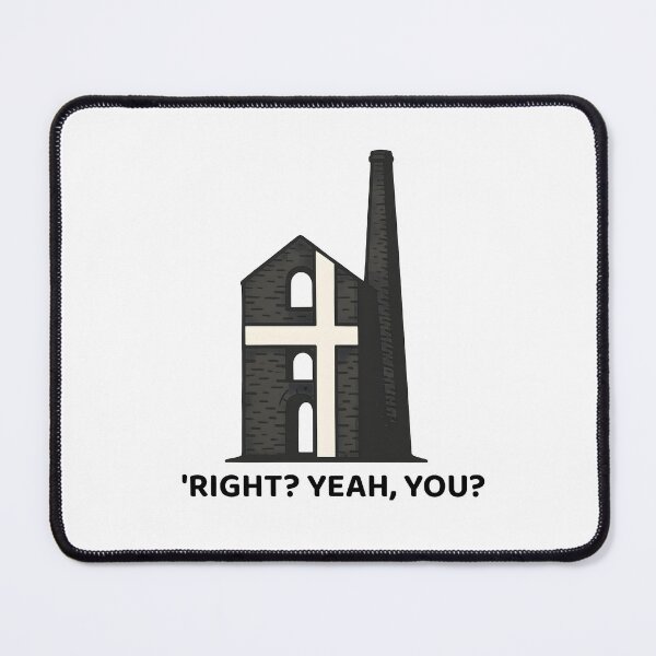 Item preview, “’Right? Yeah, You?” – Cornish Engine House Design with Local Dialect designed and sold by celtveor.