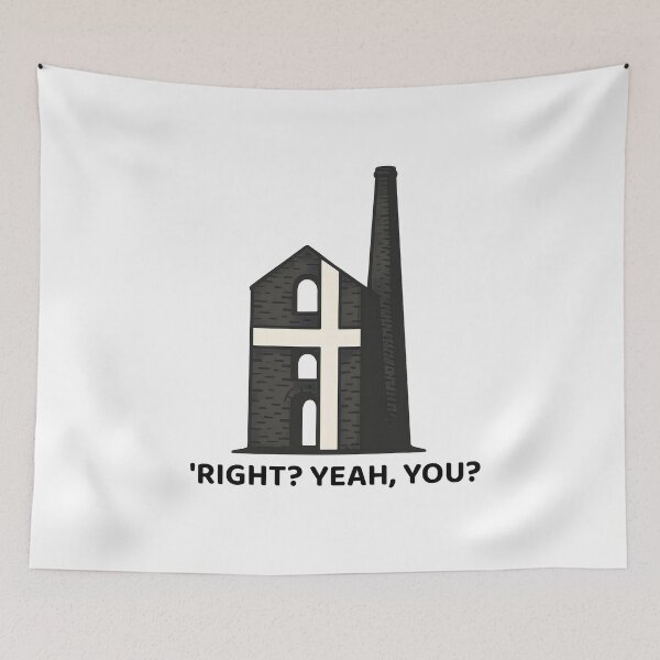 Item preview, “’Right? Yeah, You?” – Cornish Engine House Design with Local Dialect designed and sold by celtveor.