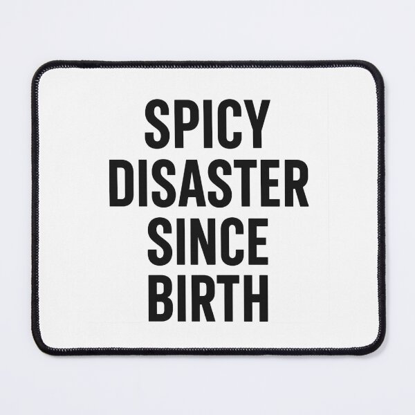 Item preview, Spicy Disaster Since Birth | Funny Bold Quote T-Shirt Design designed and sold by MAF_Merch.