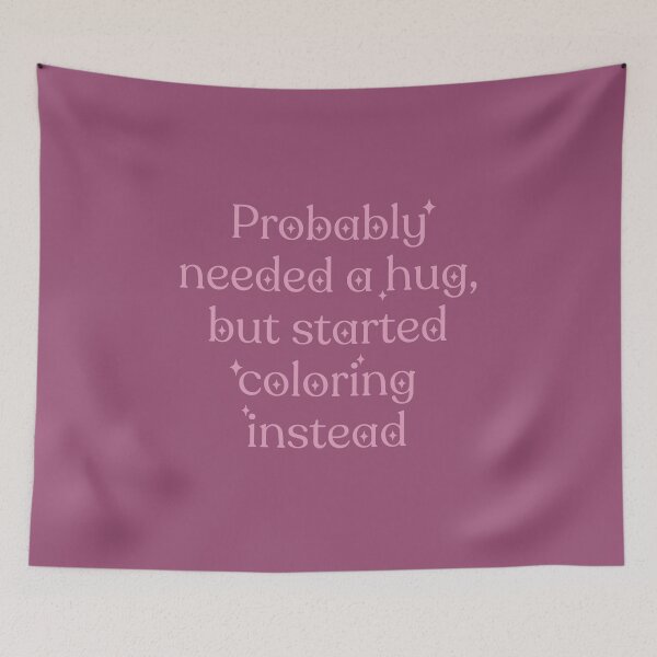 Item preview, Probably needed a hug, but started coloring instead designed and sold by Anna Grunduls.
