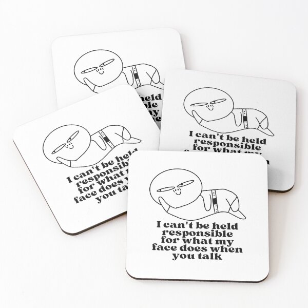 Item preview, I can't be held responsible for what my face does when you talk designed and sold by SWETA HALDER.