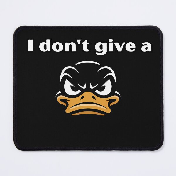 Item preview, I don't give a duck designed and sold by Flexybk2.