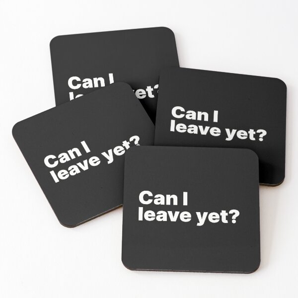 Item preview, Can I leave yet? | White text designed and sold by ThingsOnTees.