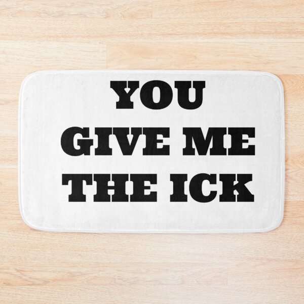 Item preview, you give me the ick designed and sold by HonneUmi.