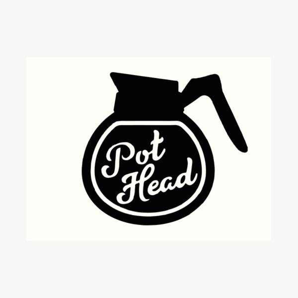 Pothead Art Print