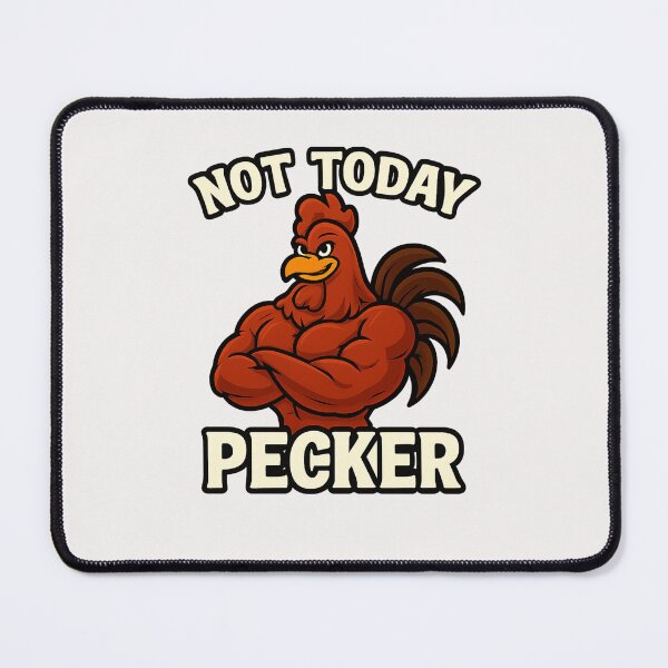Item preview, Not Today Pecker Chicken Lovers Rooster designed and sold by RANDOMNESS.