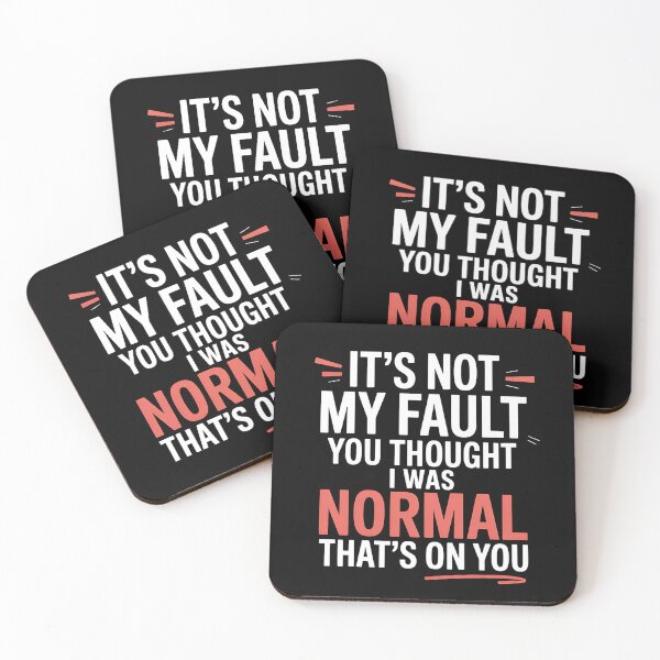 Item preview, It's Not My Fault You Thought I Was Normal That's On You - The perfect gift for anyone with a sense of humor who proudly embraces their uniqueness. designed and sold by ZyziowskyArt.