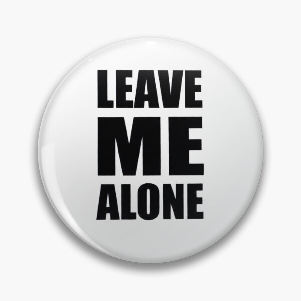 Item preview, leave me alone designed and sold by HonneUmi.
