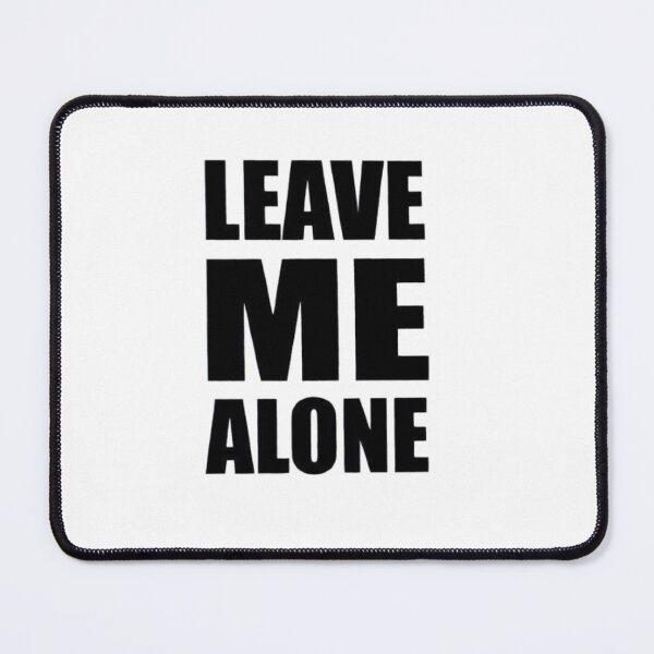 Item preview, leave me alone designed and sold by HonneUmi.