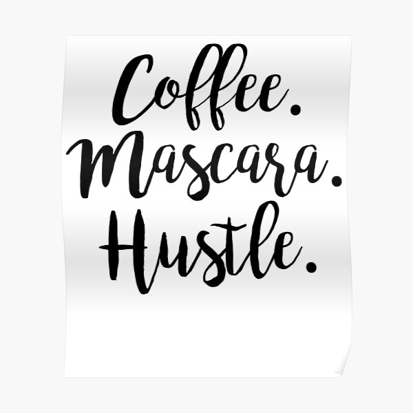 Download Coffee Mascara Wall Art Redbubble