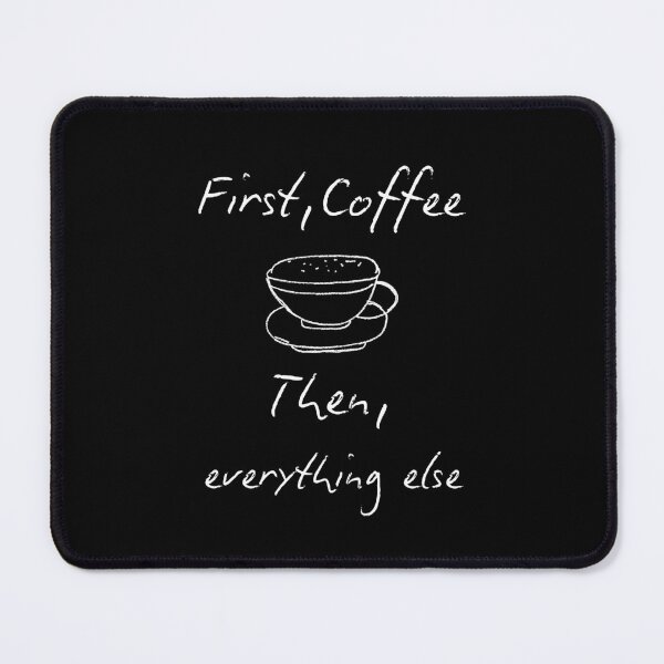 Item preview, Coffee First Funny T-Shirt designed and sold by Just You Tee | Say It Loud, Wear It Proud.