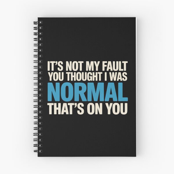 Item preview, It's Not My Fault You Thought I Was Normal That's On You - The perfect gift for anyone with a sense of humor who proudly embraces their uniqueness. designed and sold by ZyziowskyArt.