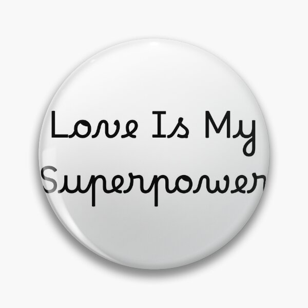 Item preview, Love Is My Superpower designed and sold by Ninjacatoff.